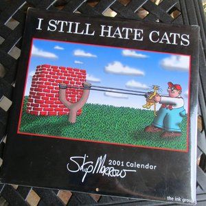 2001 Skip Morrow I Still Hate Cats Calendar Funny Cartoon Art - NEW